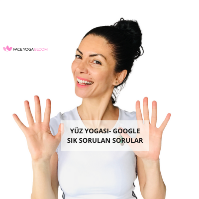 Yüz Yogası- Google Sık Sorulan Sorular